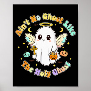 The Only Ghost I Know Is The Holy Ghost Halloween Poster