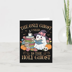 The Only Ghost I Need Is The Holy Ghost Books Read Card