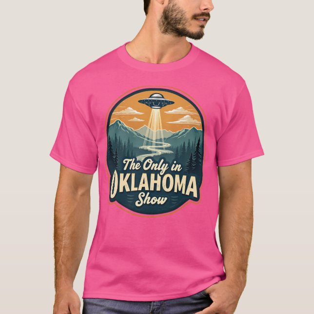 The Only In Oklahoma Show T-Shirt (Front)