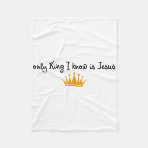 The Only King I Know Is Jesus Christian Crown Fleece Blanket