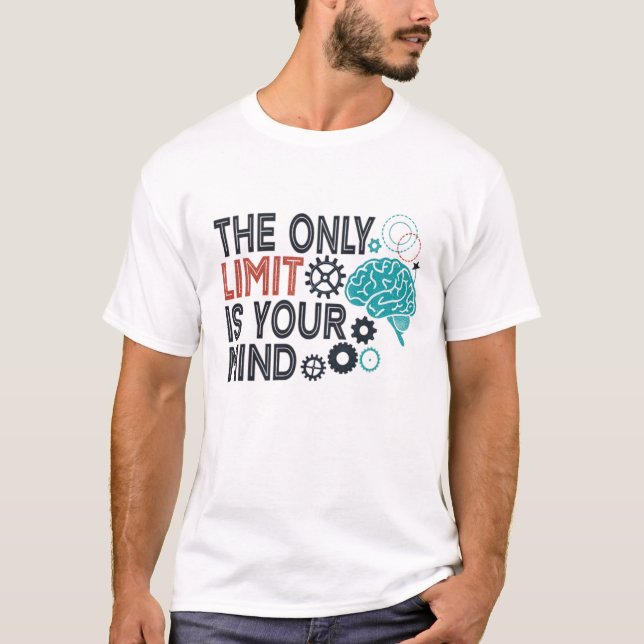 The only limit is your mind T-Shirt (Front)