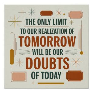 The Only Limit To Our Realization Of Tomorrow Poster