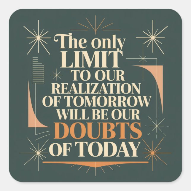 The Only Limit To Our Realization Of Tomorrow Square Sticker (Front)