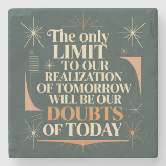The Only Limit To Our Realization Of Tomorrow Stone Coaster