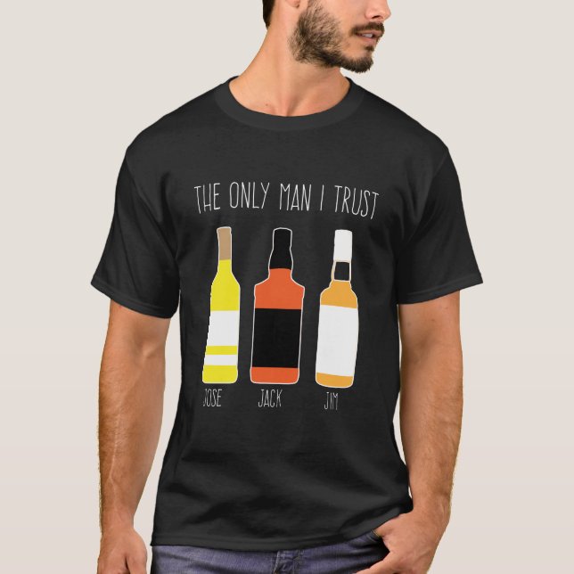 The Only Man I Trust T-Shirt (Front)