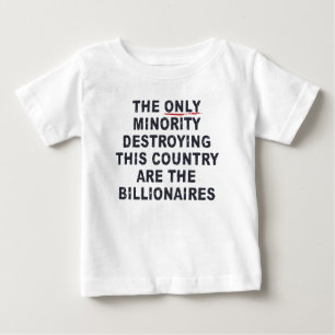 The Only Minority Destroying This Country Are The  Baby T-Shirt