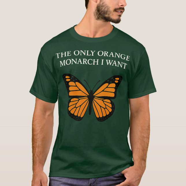 The Only Monarch I Want FDT T-Shirt (Front)