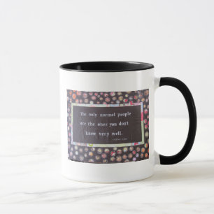 The Only Normal People Are the Ones You Don't Know Mug
