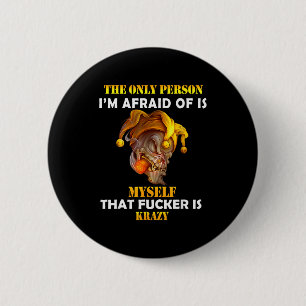 The Only Person I'm Afraid Of Is Myself Funny Skul 6 Cm Round Badge