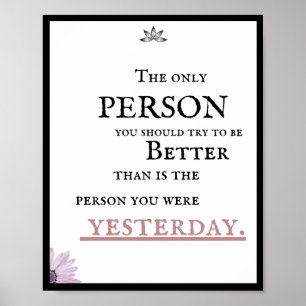 The only person you should try to be better than poster