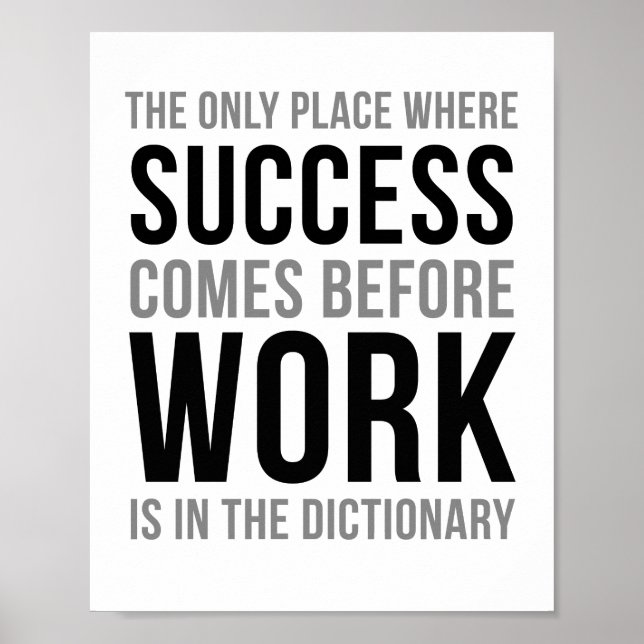 The Only Place Where Success Comes Before Work Poster (Front)