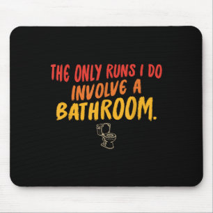 The Only Runs I Do Involve A Bathroom Vintage Desi Mouse Pad