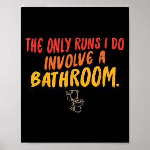 The Only Runs I Do Involve A Bathroom Vintage Desi Poster