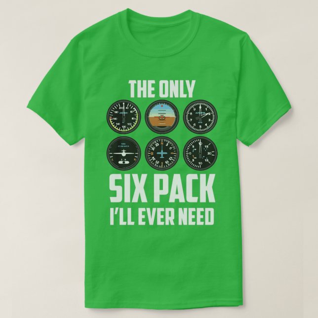 The Only Six Pack I Will Ever Need  T-Shirt (Design Front)