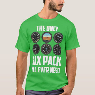 The Only Six Pack I Will Ever Need  T-Shirt