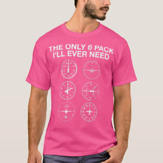 The Only Six Pack Iamp39ll Ever Need Pilot 1  T-Shirt