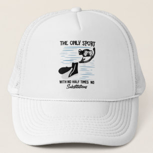 The Only Sport With No Half Times - The Swimmer Trucker Hat