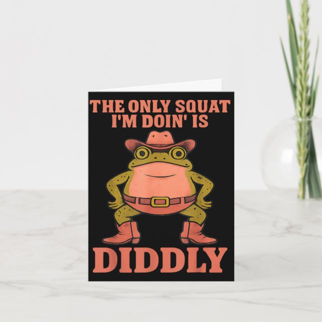 The only squat doing is diddly gym workout frog card (Front)