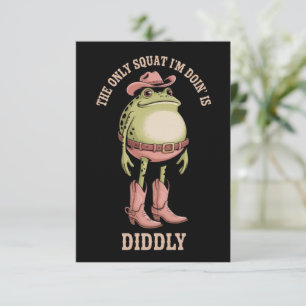 The Only Squat I'm Doin' Is Diddly Funny Cowboy  Invitation