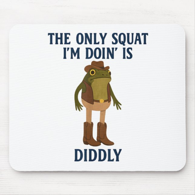 The Only Squat Im Doing Is Diddly Funny Frog Gym L Mouse Pad (Front)