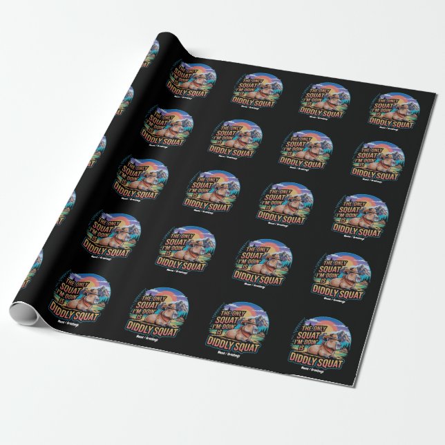 The Only Squat I'm Doing is Diddly Squat Capybara  Wrapping Paper (Unrolled)