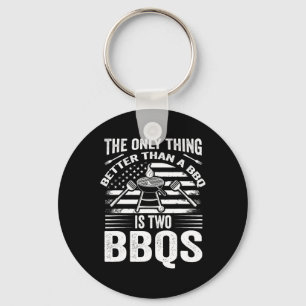 The Only Thing Better Than A Bbq Is Two Bbqs Grill Key Ring