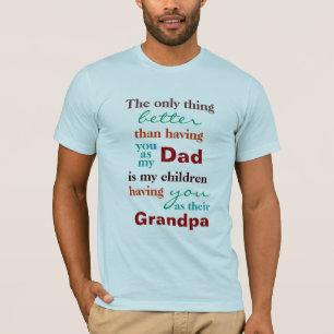 The only thing better than having you as a Dad... T-Shirt