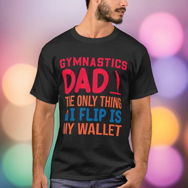 The Only Thing I Flip Is My Wallet Gymnastics Dad T-Shirt (Creator Uploaded)