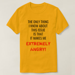 "THE ONLY THING I KNOW ABOUT THIS ISSUE ..." T-Shirt