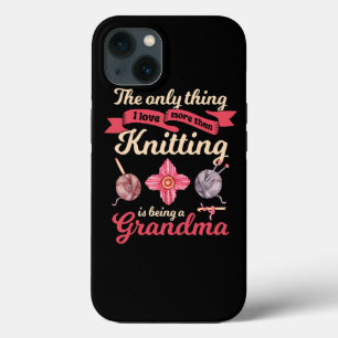 The Only Thing I Love Is Knitting Weaving Yarn iPhone 13 Case