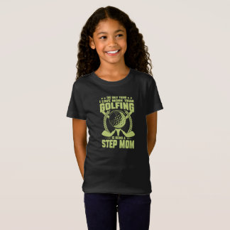 the only thing i love more than golfing is being T-Shirt