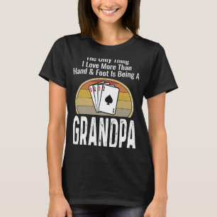 The Only Thing I Love More Than Hand & Foot Being  T-Shirt