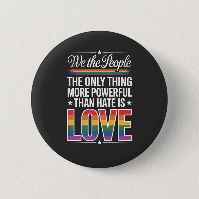The Only Thing More Powerful Than Hate Is Love   6 Cm Round Badge (Front)