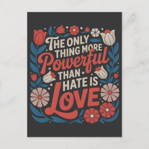 The Only Thing More Powerful Than Hate is Love Holiday Postcard