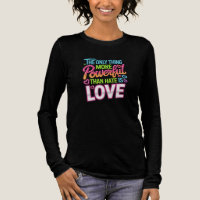 The Only Thing More Powerful Than Hate Is Love Lon