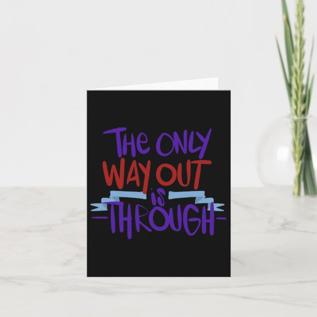The Only Way Out Is Through End Addiction 1  Card (Front)