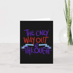 The Only Way Out Is Through End Addiction 1  Card