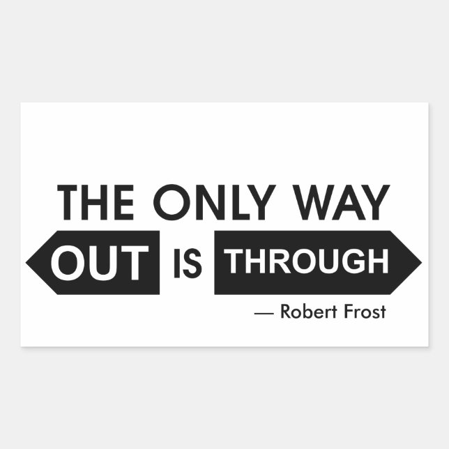 The only way out is through rectangular sticker (Front)