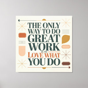 The Only Way To Do Great Work Canvas Print