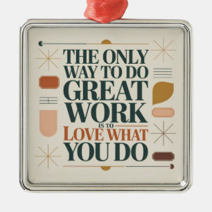 The Only Way To Do Great Work Metal Tree Decoration