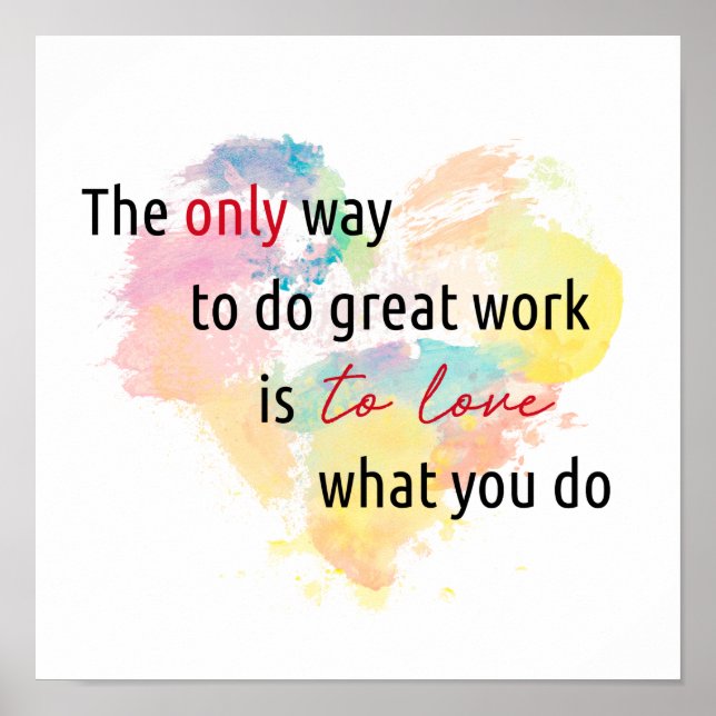 The only way to do great work Poster (Front)