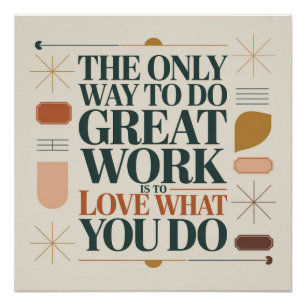 The Only Way To Do Great Work Poster