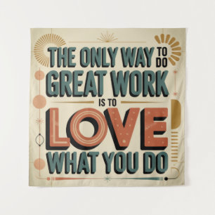The Only Way To Do Great Work Tapestry