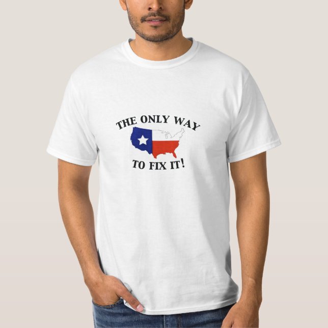 The Only Way to Fix It T-Shirt (Front)