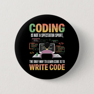 The Only Way To Learn Code Is To Code It Computer  6 Cm Round Badge