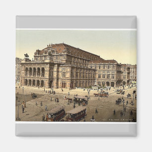 The Opera House, Vienna, Austro-Hungary magnificen Magnet