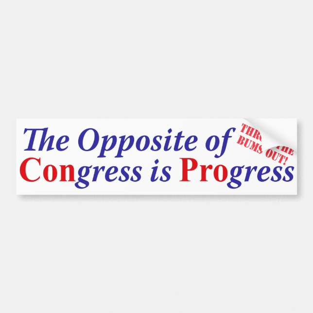 the Opposite of Congress is Progress Bumper Sticker (Front)
