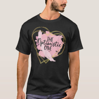 The Optimistic One Which Friend are You in your Fr T-Shirt