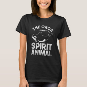 The Orca Is My Spirit Animal Orca  2 T-Shirt