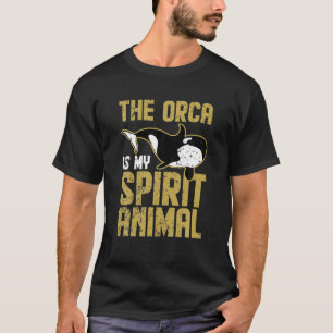 The Orca Is My Spirit Animal Orca T-Shirt